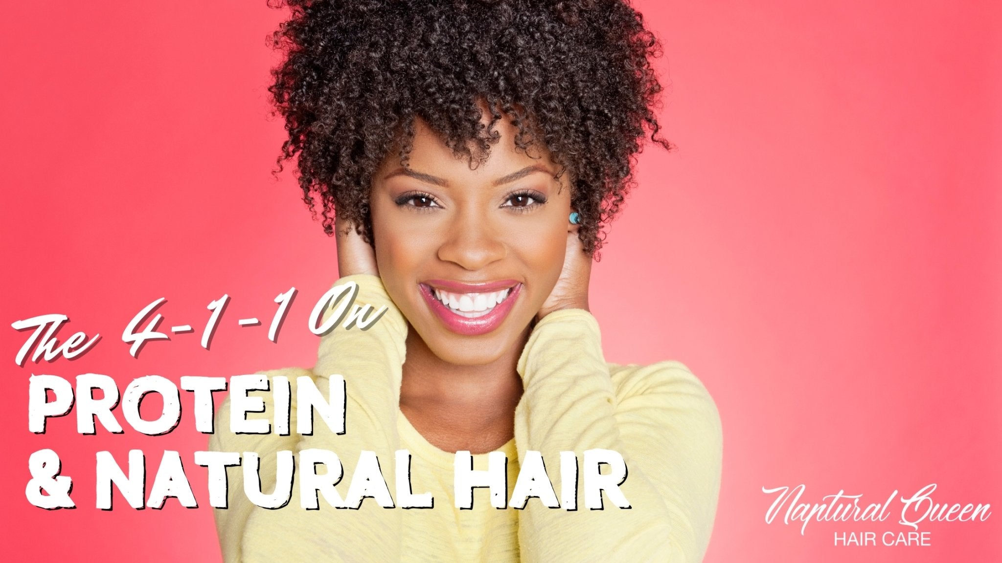 The 4-1-1 On Protein and Natural Hair - Naptural Queen Hair Care